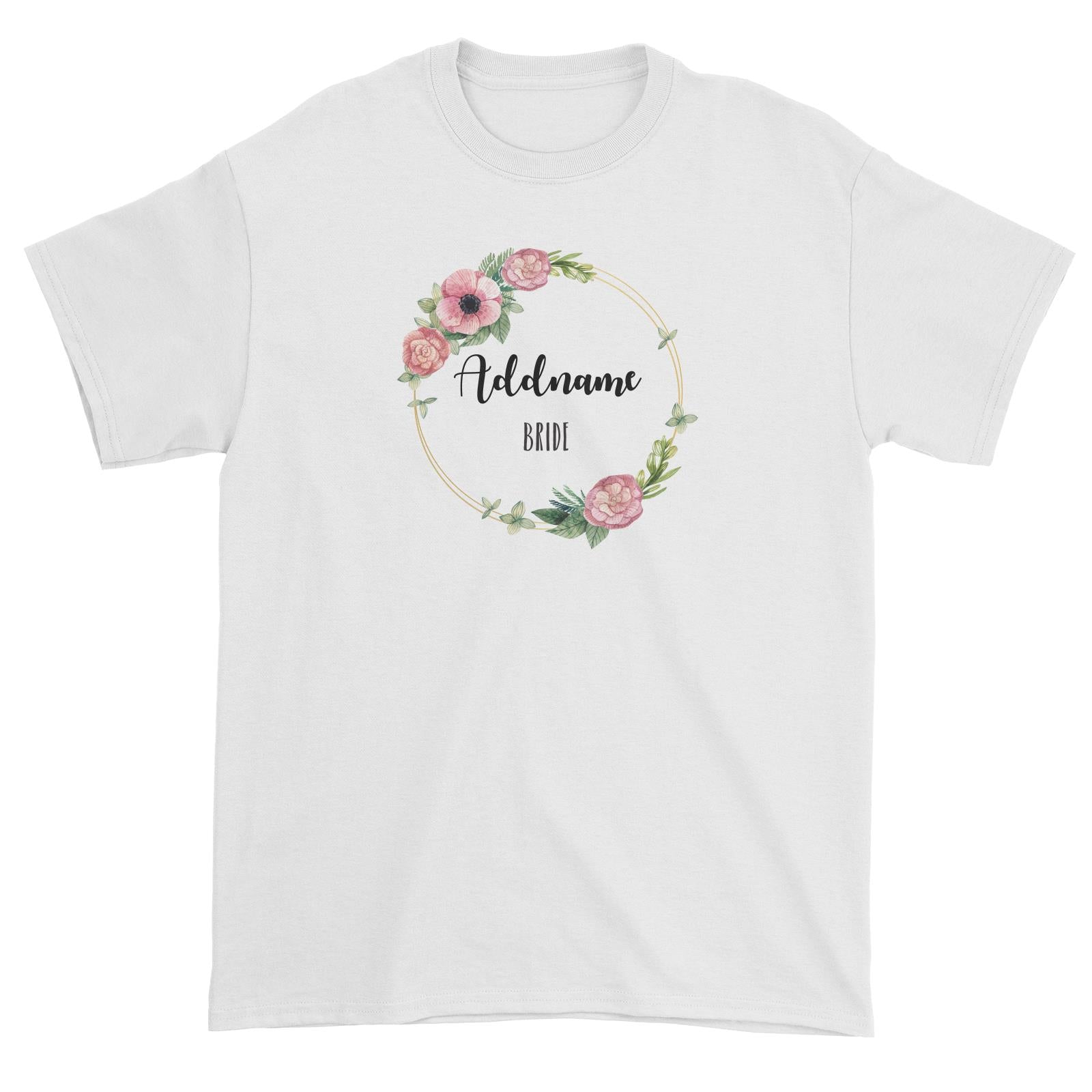 Bridesmaid Floral Sweet Pink Flower Wreath With Circle Bride Addname Unisex T-Shirt