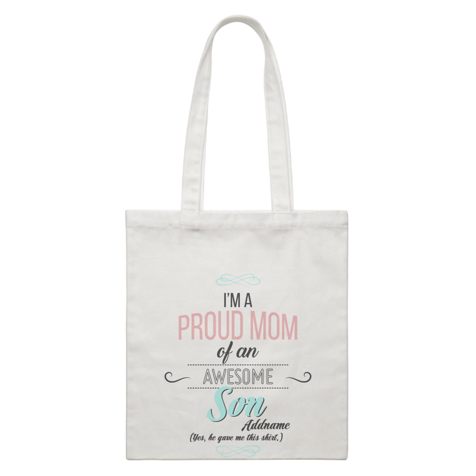 I'm A Proud Mom Of An Awesome Son Personalizable with Name White Canvas Bag
