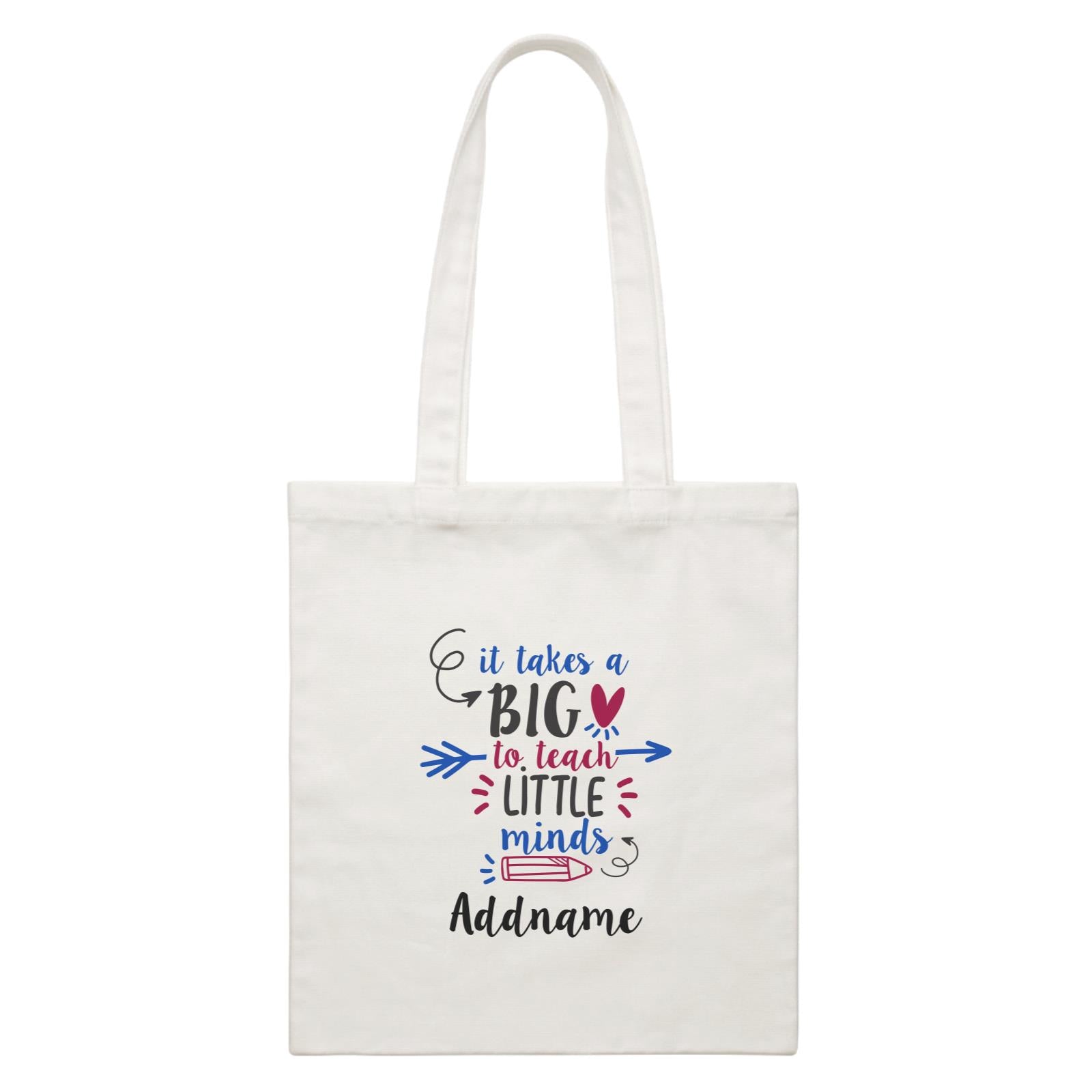 Typography Series - It Takes A Big Heart To Teach Little Mind White Canvas Bag