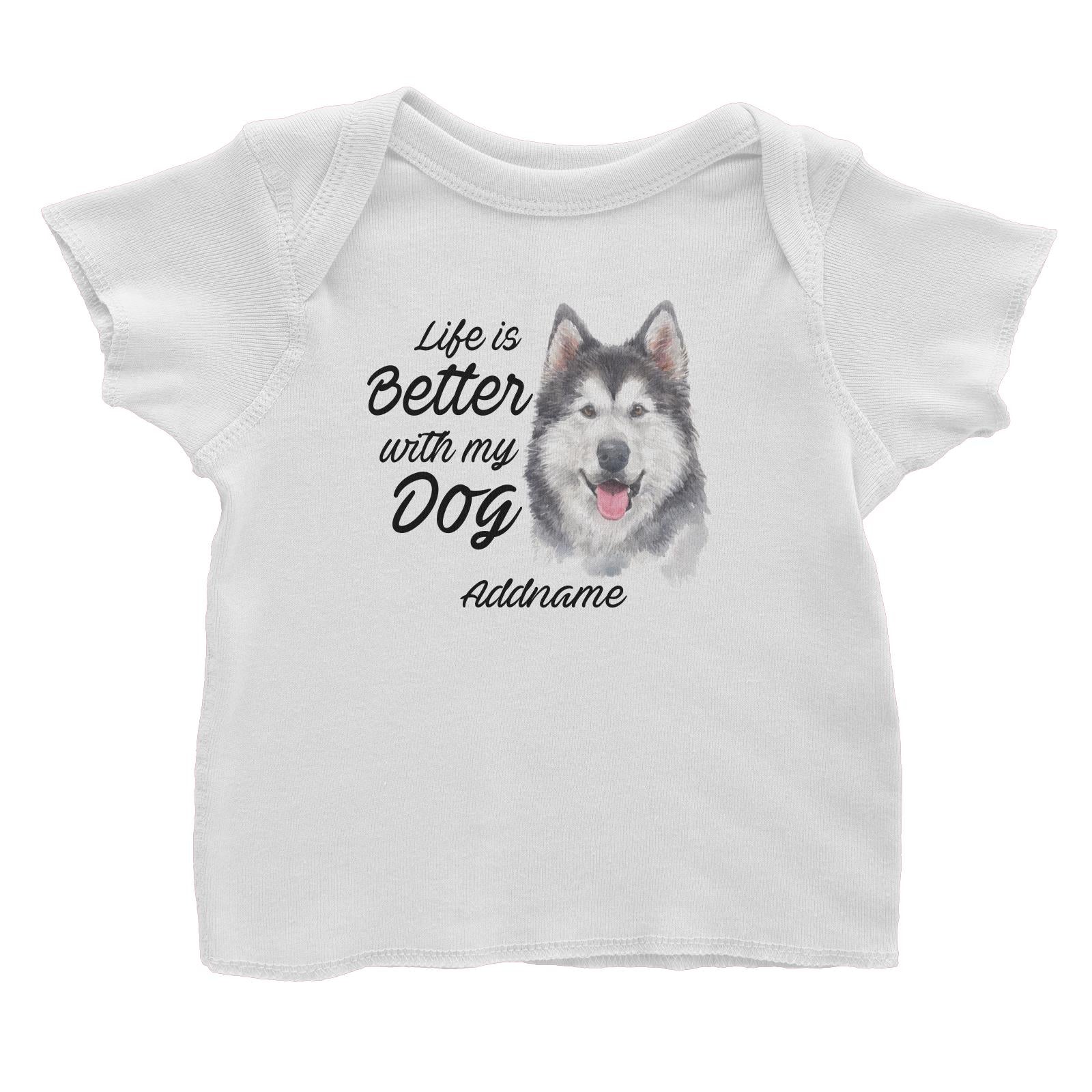Watercolor Life is Better With My Dog Siberian Husky Smile Addname Baby T-Shirt