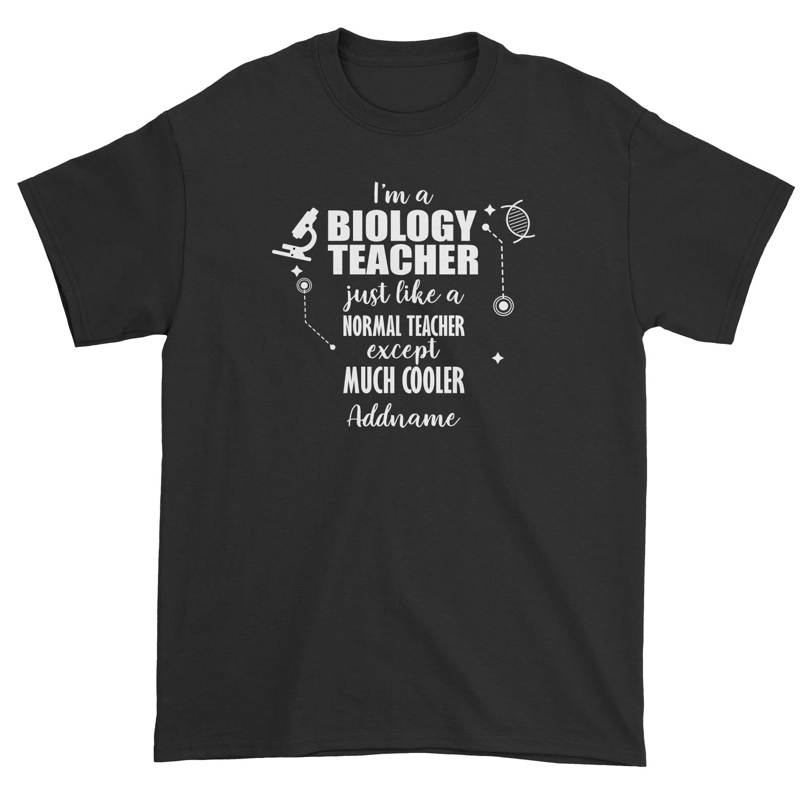 Subject Teachers 2 I'm A Biology Teacher Addname Unisex T-Shirt