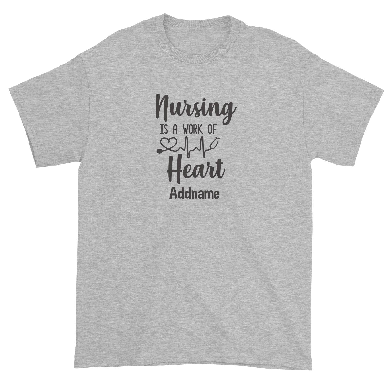 Nursing Is A Work of Heart Unisex T-Shirt