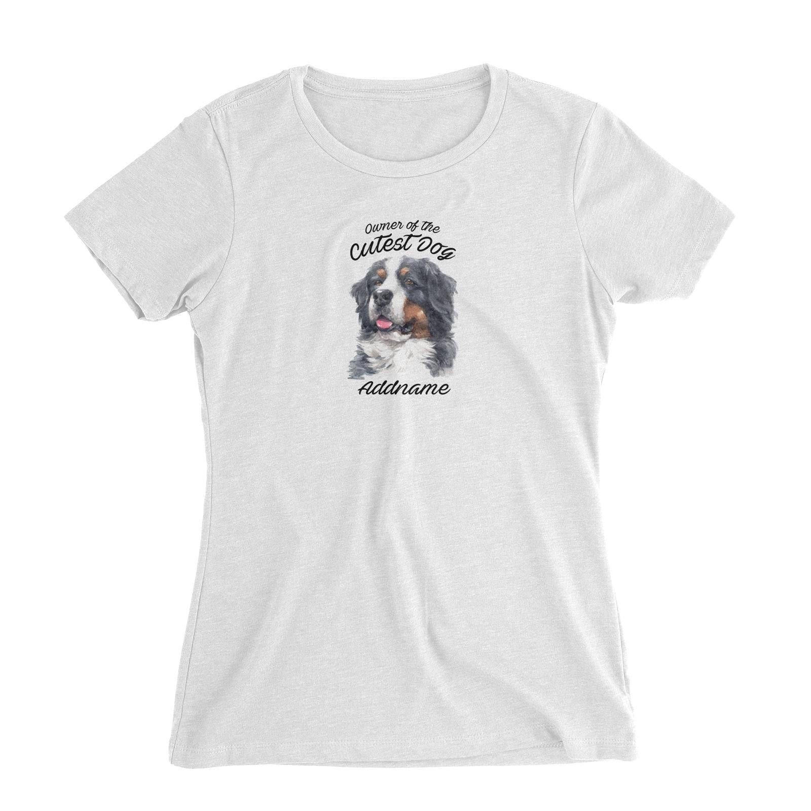 Watercolor Dog Owner Of The Cutest Dog Bernese Mountain Dog Addname Women's Slim Fit T-Shirt
