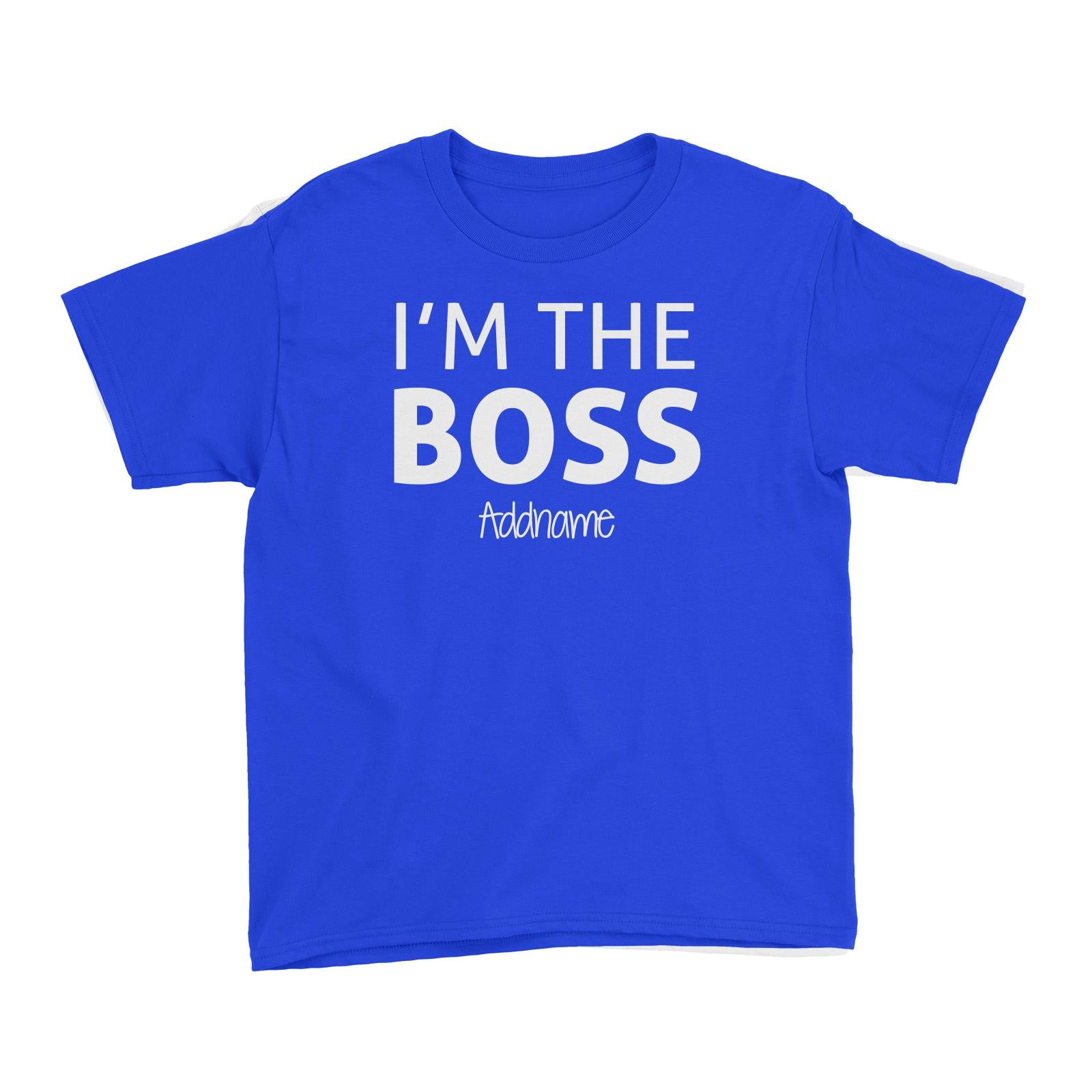 Im The Boss Addname Kid's T-Shirt