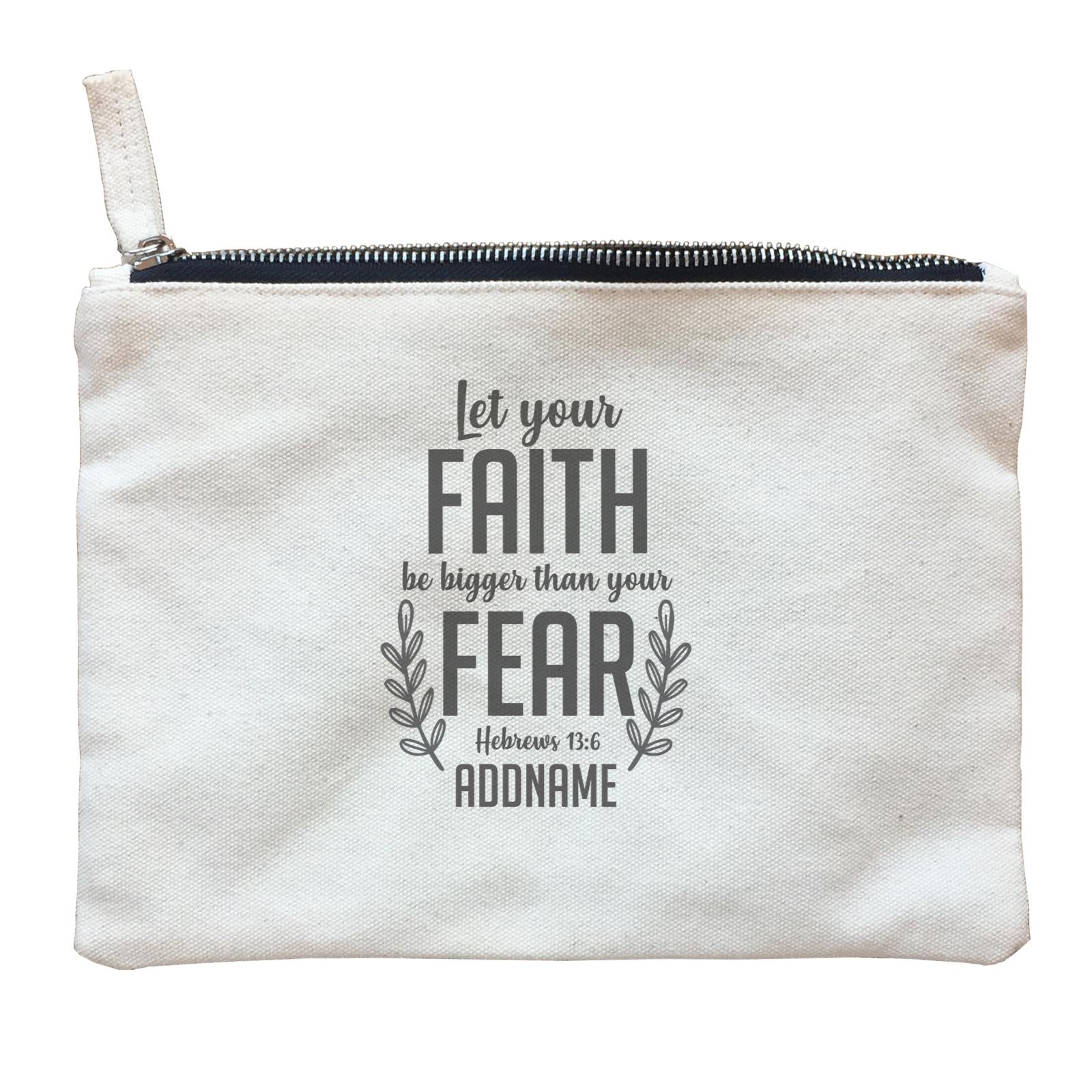 Christ Newborn Let Your Faith Be Bigger Than Your Fear Hebrews 13.6 Addname Zipper Pouch