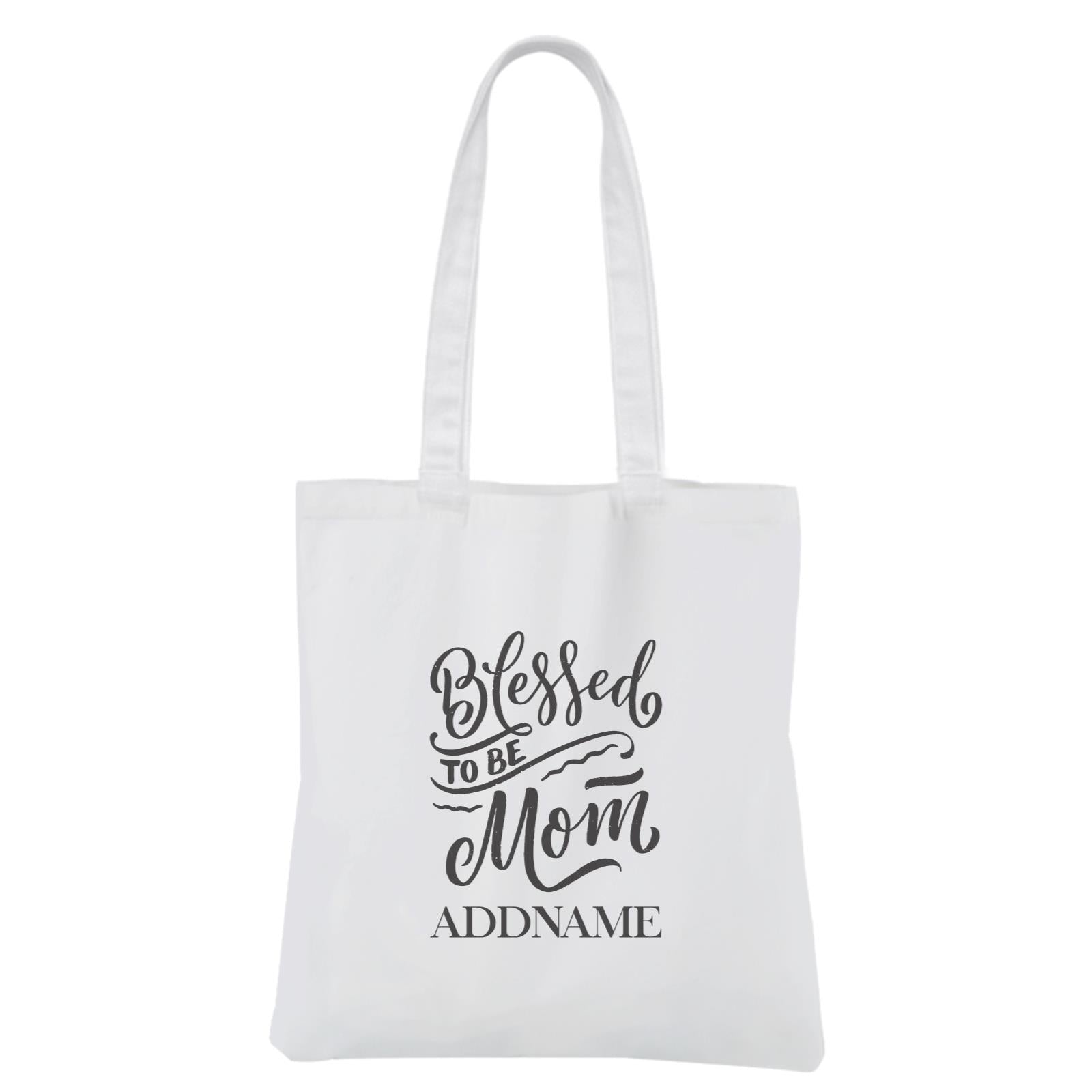 [MOTHER'S DAY 2021] Blessed To Be Mom White Canvas Bag