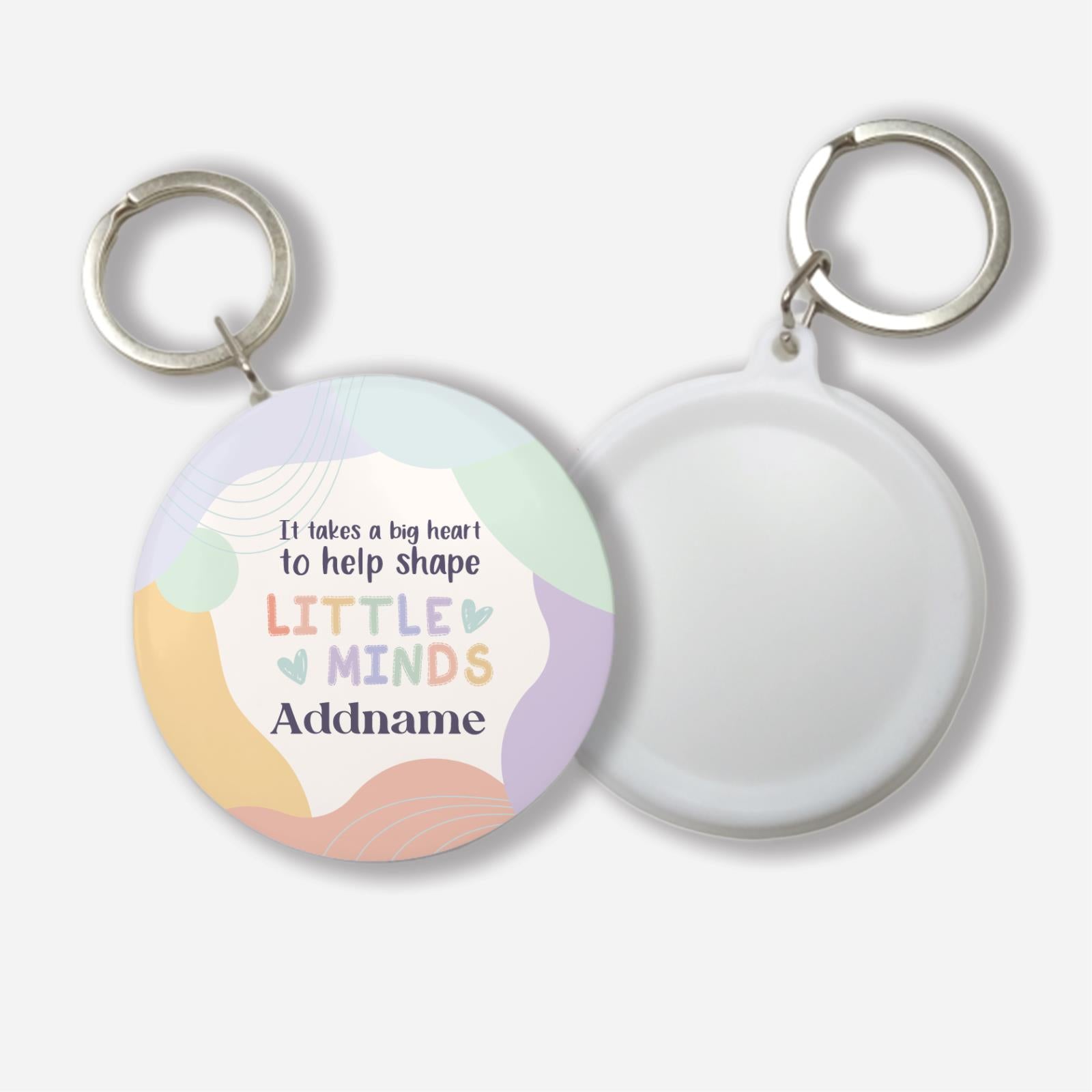 It Takes A Big Heart To Shape A Little Mind Accessories Badges With Keyring